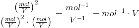 \frac{\left ( \tfrac{mol}{V} \right )^2}{\left ( \tfrac{mol}{V} \right )^2\cdot \left ( \tfrac{mol}{V} \right )}=\frac{mol^{-1}}{V^{-1}}=mol^{-1}\cdot V