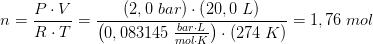 n=\frac{P\cdot V}{R\cdot T}=\frac{(2,0\; bar)\cdot \left (20,0\; L \right )}{\left (0,083145 \; \frac{bar\cdot L}{mol\cdot K} \right )\cdot \left ( 274\; K \right )}=1,76 \; mol