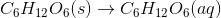 C_{6}H_{12}O_{6}(s)\rightarrow C_{6}H_{12}O_{6}(aq)