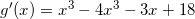 \small g'(x) = x^3 - 4x^3 - 3x + 18
