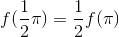 f(\frac{}1{2}\pi )=\frac{1}{2}f(\pi )