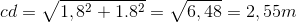 cd=\sqrt{1,8^{2}+1.8^{2}}=\sqrt{6,48}=2,55m