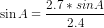 \sin A=\frac{2.7*sinA}{2.4}