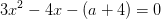 3x^2-4x-(a+4)=0