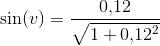 \sin(v)=\frac{0{,}12}{\sqrt{1+0{,}12^2}}