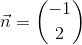 \vec{n}=\binom{-1}{2}