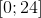 [0;24]