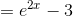 = e^{2x}-3