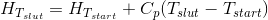 H_{T_{slut}}=H_{T_{start}}+C_p (T_{slut}-T_{start})