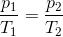 \frac{p_1}{T_1}=\frac{p_2}{T_2}