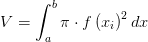 V=\int_{a}^{b}\pi \cdot f\left ( x_i \right )^2dx