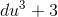 du^3+3