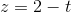 z=2-t