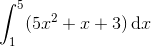 \int_{1}^{5}(5x^{2}+x+3)\, \textup{d}x