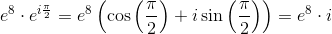 e^8\cdot e^{i\frac{\pi }{2}}=e^8\left(\cos\left(\frac{\pi }{2}\right)+i\sin\left ( \frac{\pi }{2} \right )\right )=e^8\cdot i