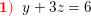 \small \mathbf{\color{Red} 1)}\;\; y+3z=6