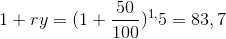 1+ry=(1+\frac{50}{100})^1^,5=83,7