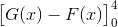 \begin{bmatrix} G(x)-F(x) \end{bmatrix}_{0}^{4}