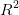 R^2