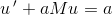 u{\, }'+aMu=a