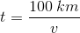 t=\frac{100\; km}{v}
