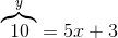 \overbrace{10}^y = 5x+3