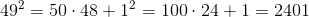 49^2=50\cdot 48+1^2=100\cdot 24+1=2401