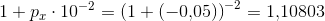 1+p_x\cdot 10^{-2}=\left ( 1+(-0{,}05) \right )^{-2}=1{,}10803