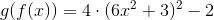 g(f(x))=4\cdot(6x^2+3)^2-2