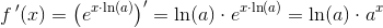 f{\, }'(x)=\left (e^{x\cdot \ln(a)} \right ){}'=\ln(a)\cdot e^{x\cdot \ln(a)}=\ln(a)\cdot a^x