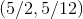 (5/2,5/12)