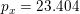 \small p_x=23{.}404