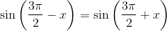 \sin\left (\frac{3\pi }{2}-x \right )=\sin\left (\frac{3\pi }{2}+x \right )
