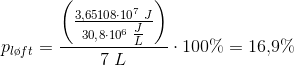 p_{l\o ft}=\frac{\left (\frac{3{,}65108\cdot 10^7\; J}{30{,}8\cdot 10^6\; \tfrac{J}{L}} \right )}{7\; L}\cdot 100\%=16{,}9\%
