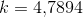 k=4{,}7894