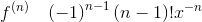 f^{\left ( n \right )}\; \; \; \left ( -1 \right )^{n-1}\left ( n-1 \right )!x^{-n}