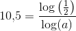 10{,}5=\frac{\log\left ( \frac{1}{2} \right )}{\log(a)}