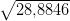 \sqrt{28{,}8846}