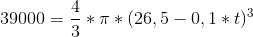 39000=\frac{4}{3}*\pi*(26,5-0,1*t)^{3}