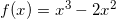 \small f(x)=x^3-2x^2