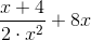 \frac{x+4}{2\cdot x^2}+8x