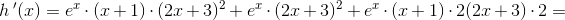 h{\, }'(x)=e^x\cdot (x+1)\cdot (2x+3)^2+e^x\cdot (2x+3)^2+e^x\cdot (x+1)\cdot 2(2x+3)\cdot 2=
