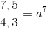 \frac{7,5}{4,3}=a^7