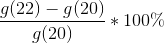 \frac{g(22)-g(20)}{g(20)}*100\%