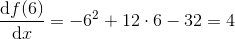 \frac{\mathrm{d} f(6)}{\mathrm{d} x}= -6^2+12\cdot 6-32=4