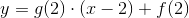 y=g(2)\cdot (x-2)+f(2)