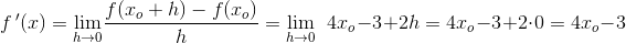 f{\, }'(x)=\underset{h \to 0}{\lim }\frac{f(x_o+h)-f(x_o)}{h}=\underset{h \to 0}{\lim }\; \; 4x_o-3+2h=4x_o-3+2\cdot 0=4x_o-3