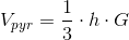 V_{pyr}=\frac{1}{3}\cdot h\cdot G