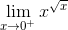 \lim_{x\rightarrow0^+}x^{\sqrt{x}}