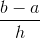 \frac{b-a}{h}
